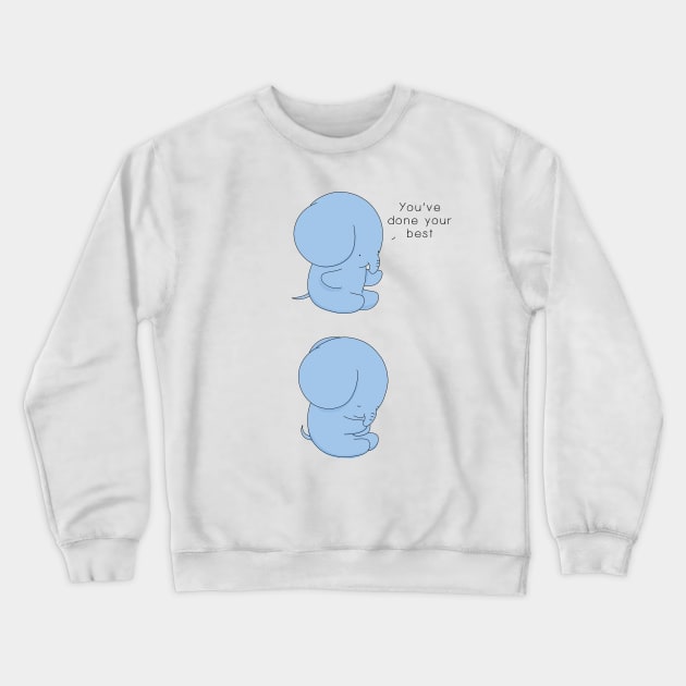 Did Your Best Crewneck Sweatshirt by Jang_and_Fox